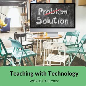 Teaching with Technology Cafe