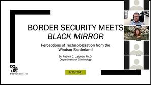 Border security meets Black Mirror: perceptions of technologization from the Windsor borderland