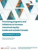Promising programs and initiatives to increase menstrual equity - Inside and outside Canada:  Environmental scan