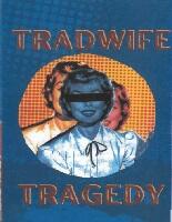 Tradwife: Tragedy