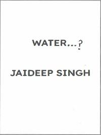 Water...?