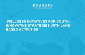 Wellness initiatives for youth: innovative strategies with land-based activities
