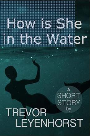 How is she in the water:  A short story