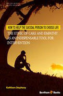 How to help the suicidal person to choose life: The ethic of care and empathy as an indispensable tool for intervention