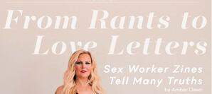 From rants to love letters: sex worker zines tell many truths