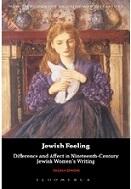 Jewish feeling: Difference and affect in Nineteenth-Century Jewish women's writing