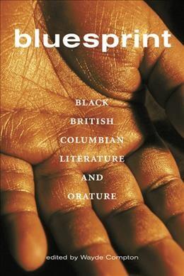 Bluesprint: Black British Columbian literature and orature