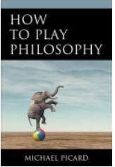 How to play philosophy: A book for public thinking and the thinking public