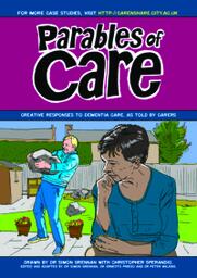 Parables of care:  Creative responses to dementia care, as told to carers
