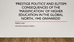 ‘Prestige politics’ and elitism: Consequences of the ‘massification’ of higher education in the global north, 1945 onwards?