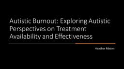 Autistic burnout: Exploring autistic perspectives on treatment availability and effectiveness