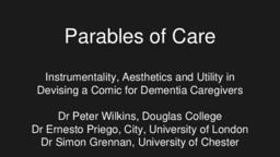 Parables of care: Instrumentality, aesthetics and utility in devising a comic for dementia caregivers