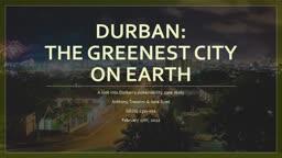 Durban, the greenest city on Earth:  A look into Durban's sustainability case study