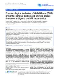 Pharmacological Inhibition of O-GlcNAcase (OGA) prevents cognitive decline and amyloid plaque formation in bigenic tau/APP mutant mice