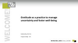 Gratitude as a practice to manage uncertainty and foster well being